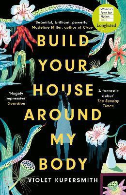 Build Your House Around My Body(English, Paperback, Kupersmith Violet)