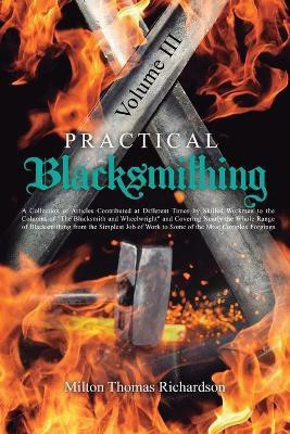 Practical Blacksmithing Vol. III(English, Paperback, Richardson Milton Thomas)