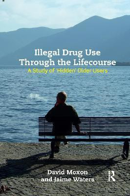 Illegal Drug Use Through The Lifecourse(English, Paperback, Moxon David)