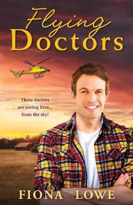 Flying Doctors/A Wedding In Warragurra/The Playboy Doctor's Marriage Proposal/The Doctor Claims His Bride(English, Electronic book text, Lowe Fiona)