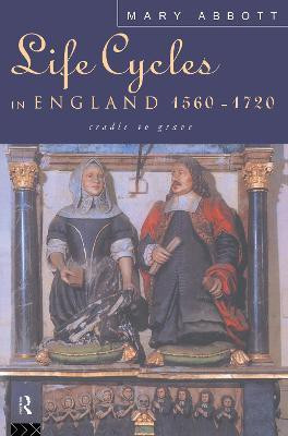 Life Cycles in England 1560-1720(English, Paperback, Abbott Mary)