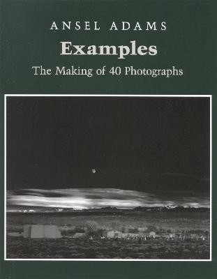 Examples: The Making Of 40 Photographs(English, Paperback, Adams Ansel)