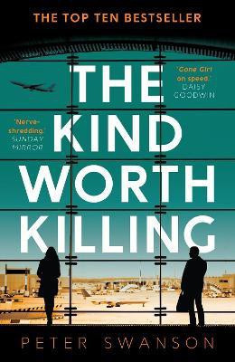 The Kind Worth Killing(English, Paperback, Swanson Peter)