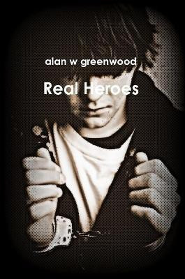 Real Heroes(English, Paperback, Greenwood Alan W)