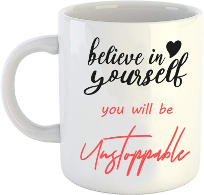 Avni Prints Quotes with Believe in Yourself & You Will Be Unstoppable Ceramic Coffee Mug(250 ml)