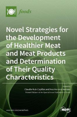 Novel Strategies for the Development of Healthier Meat and Meat Products and Determination of Their Quality Characteristics(English, Hardcover, unknown)