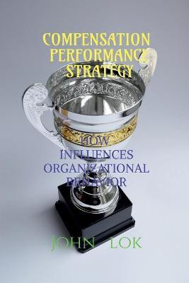 Compensation Performance Strategy(English, Paperback, Lok John)