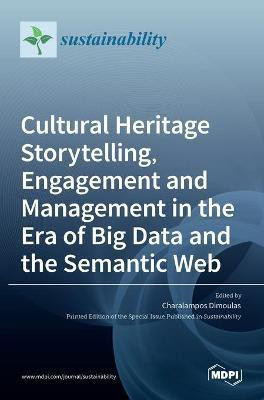 Cultural Heritage Storytelling, Engagement and Management in the Era of Big Data and the Semantic Web(English, Hardcover, unknown)