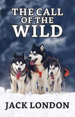 The Call of the Wild  - The Call of the Wild London Jack(English, Paperback, London Jack)