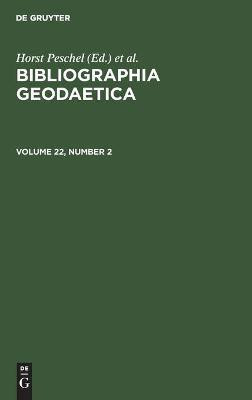 Bibliographia Geodaetica. Volume 22, Number 2(English, Hardcover, unknown)