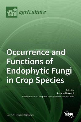 Occurrence and Functions of Endophytic Fungi in Crop Species(English, Hardcover, unknown)
