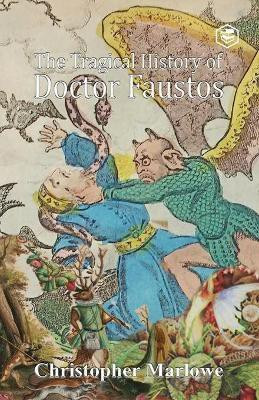 The Tragical History of Doctor Faustus(English, Paperback, Marlowe Christopher)