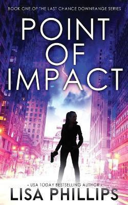 Point of Impact(English, Paperback, Phillips Lisa)