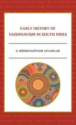 Early History of Vaishnavism in South India(English, Hardcover, Krishnaswami S Aiyangar)