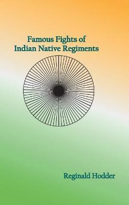 Famous Fights of Indian Native Regiments(English, Hardcover, Hodder Reginald)