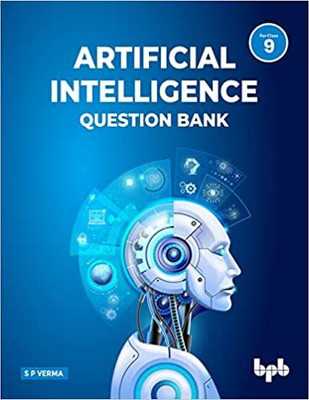Artificial Intelligence Question Bank for Class 9 (as Per Cbse Syllabus Code 417)(English, Paperback, Verma S.P)