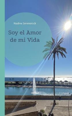 Soy el Amor de mi Vida(Spanish, Paperback, Simmerock Nadine)