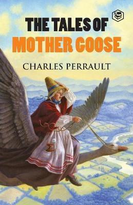 The Tales of Mother Goose(English, Paperback, Perrault Charles)