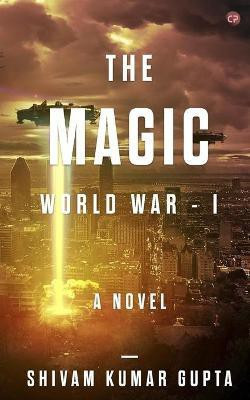 The Magic World War - 1(English, Paperback, Gupta Shivam)