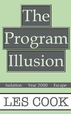 The Program Illusion(English, Paperback, Cook Les)