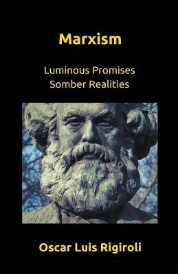 Marxism- Luminous Promises Somber Realities(English, Paperback, Rigiroli Oscar Luis)
