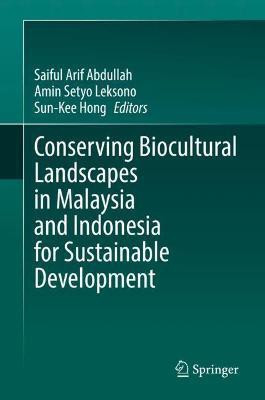 Conserving Biocultural Landscapes in Malaysia and Indonesia for Sustainable Development(English, Hardcover, unknown)