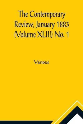 The Contemporary Review, January 1883 (Volume XLIII) No. 1(English, Paperback, Various)