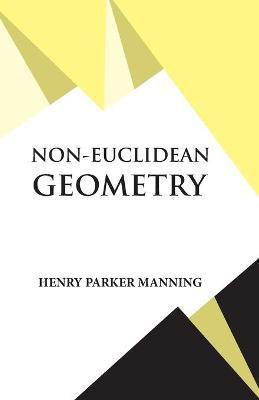 Non-Euclidean Geometry(English, Paperback, Manning Henry Parker)