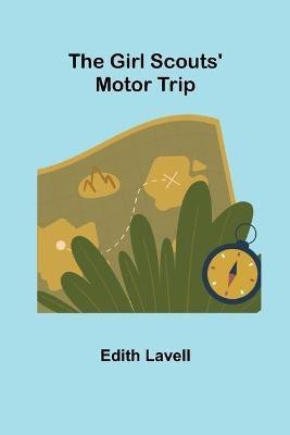 The Girl Scouts' Motor Trip(English, Paperback, Lavell Edith)