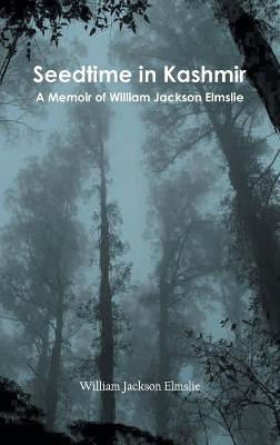 Seedtime in Kashmir(English, Hardcover, Elmslie William Jackson)