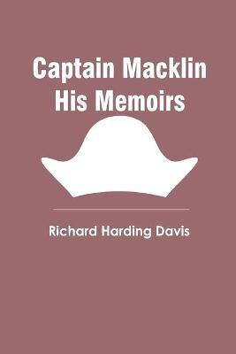 Captain Macklin His Memoirs(English, Paperback, Davis Richard Harding)