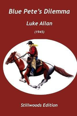 Blue Pete's Dilemma(English, Paperback, Allan Luke)