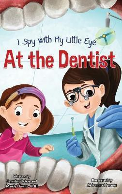 I Spy with My Little Eye ... At the Dentist(English, Hardcover, Ochoa Jennifer)