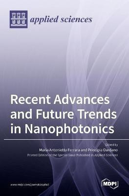 Recent Advances and Future Trends in Nanophotonics(English, Hardcover, unknown)