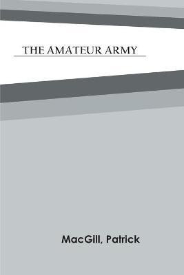 The Amateur Army(English, Paperback, Macgill Patrick)