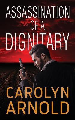 Assassination of a Dignitary(English, Paperback, Arnold Carolyn)