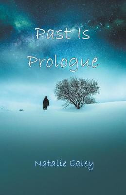 Past Is Prologue(English, Paperback, Ealey Natalie)