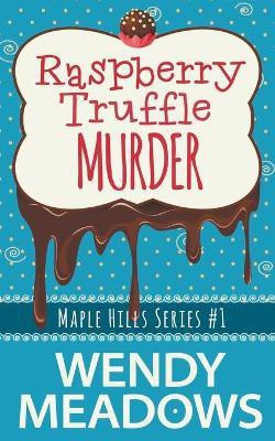 Raspberry Truffle Murder(English, Paperback, Meadows Wendy)