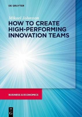 How to create high-performing innovation teams(English, Paperback, Johnsson Mikael)