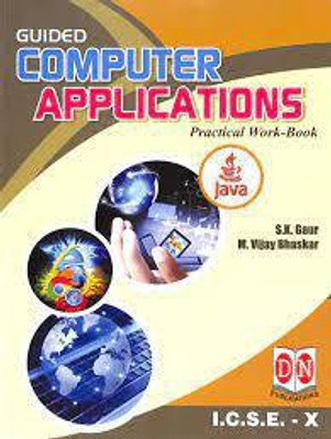 Guided Computer Applications Practical Work-Book ICSE Class- 10(Paperback, S. K. Gaur)