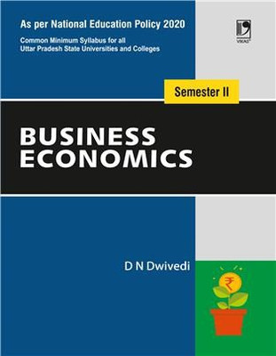 Business Economics for B.Com Students Semester-II (NEP 2020 - Uttar Pradesh), 1/e(Paperback, D N Dwivedi)