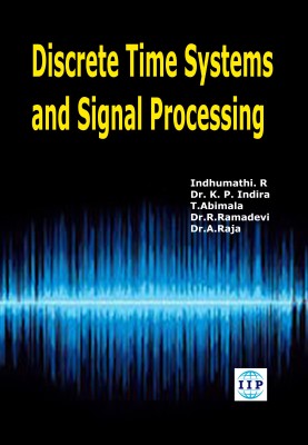 Discrete Time Systems and Signal Processing(Paperback, R. Indhumathi, Dr. K.P. Indira, T. Abimala, Dr. R. Ramadevi, Dr. A. Raja)