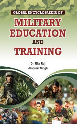 Global Encyclopaedia of Military Education and Training(Hardcover, Rita Raj, Jaspreet Singh)