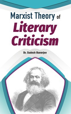 Marxist Theory of Literary Criticism(Hardcover, Dr. Sudesh Banerjee)