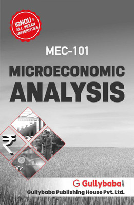 GullyBaba Self Help Books For IGNOU : MEC-01/MEC-101 MA MEC - ECONOMICS. MICROECONOMIC ANALYSIS (BAG-New Sem System CBCS Syllabus) Course. (Chapter-Wise Ref Book With Prev. Year Solved Qn Papers) - English Medium - LATEST EDITION(Paperback / Perfect, Gullybaba Publishing House Pvt Ltd Think Tank)