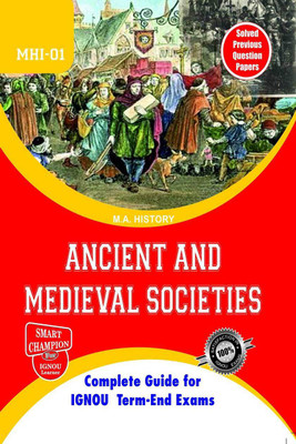 IGNOU MHI 1 Help Book Ancient And Medieval Societies IGNOU Study Notes For Exam Preparations With Latest Previous Years Solved Question Papers (Latest Syllabus) IGNOU MAH 1st Year IGNOU MA History MHI-1(Paperback, BHAVYA KUMAR SAHNI) IGNOU MHI 1 Help Book Ancient And Medieval Societies IGNOU Study Notes For Exam Preparations With Latest Previous Years Solved Question Papers (Latest Syllabus) IGNOU MAH 1st Year IGNOU MA History MHI-1(Paperback, BHAVYA KUMAR SAHNI)