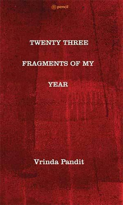 Twenty Three Fragments of My Year(English, Paperback, Pandit Vrinda)