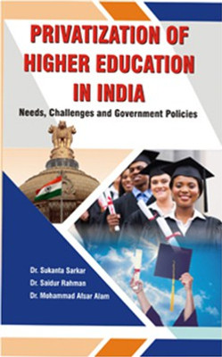 Privatization of Higher Education in India(Hardcover, Sukanta Sarkar, S Rahman, M.A. Alam)