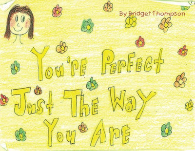 You're Perfect Just The Way You Are(Paperback, Bridget Thompson)
