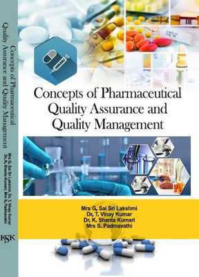 Concepts of Pharmaceutical Quality Assurance and Quality Management/Aushadhi Gunvatta Ashvasan aur Gunvatta Prabandhan ki Avadharanaye(Hardcover, Mrs G. Sai Sri Lakshmi, Dr. T. Vinay Kumar)